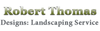 Robert Thomas Designs: Landscaping Service